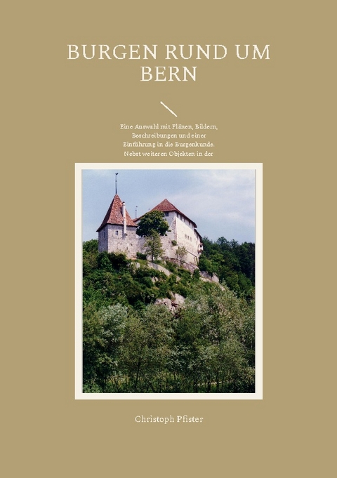 Burgen rund um Bern - Christoph Pfister