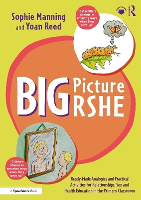 Big Picture RSHE - Sophie Manning, Yoan Reed