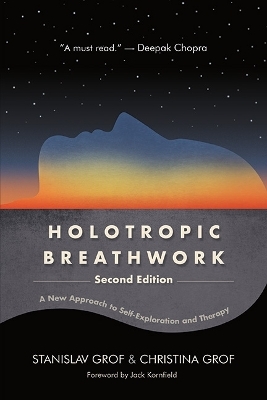 Holotropic Breathwork, Second Edition - Stanislav Grof, Christina Grof