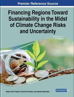 Financing Regions Toward Sustainability in the Midst of Climate Change Risks and Uncertainty - 