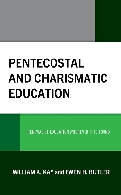 Pentecostal and Charismatic Education - William K. Kay, Ewen H. Butler