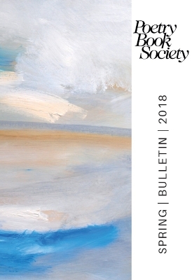 Poetry Book Society Spring 2018 Bulletin - 