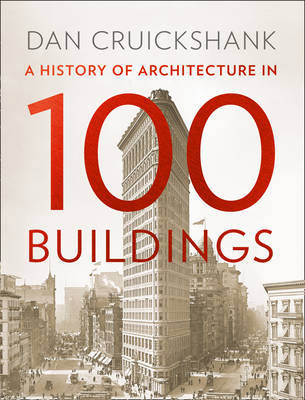 History of Architecture in 100 Buildings -  Dan Cruickshank