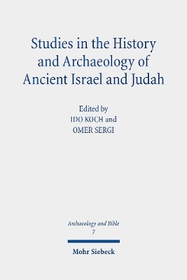 Studies in the History and Archaeology of Ancient Israel and Judah - 