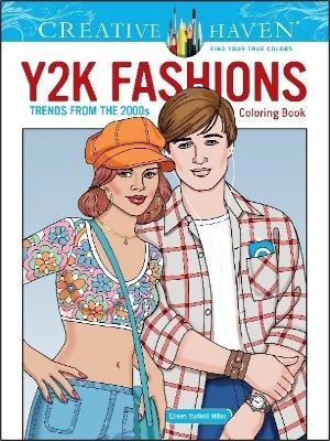 Creative Haven Y2K Fashions Coloring Book: Trends from the 2000s! - Eileen Rudisill Miller