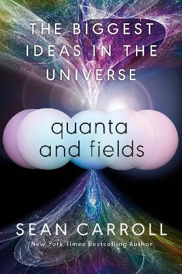 Quanta and Fields - Sean Carroll