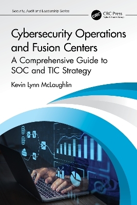 Cybersecurity Operations and Fusion Centers - Kevin Lynn McLaughlin
