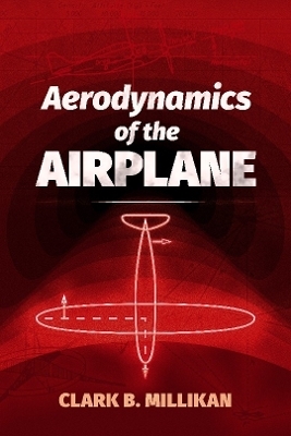 Aerodynamics of the Airplane - ClarkB. Millikan
