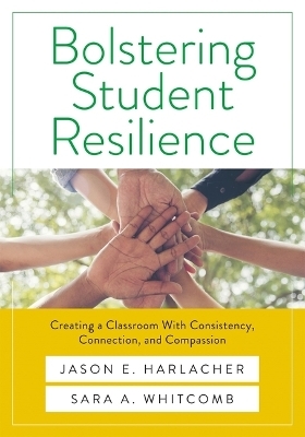 Bolstering Student Resilience - Jason E Harlacher, Sata Whitcomb