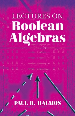 Lectures on Boolean Algebras - Paul Halmos