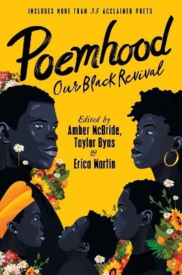 Poemhood: Our Black Revival - Amber McBride, Erica Martin, Taylor Byas