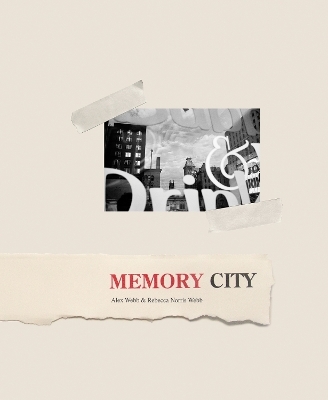 Alex Webb & Rebecca Norris Webb: Memory City - 