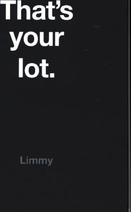 That's Your Lot -  Limmy