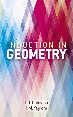 Induction in Geometry - L.I. Golovina