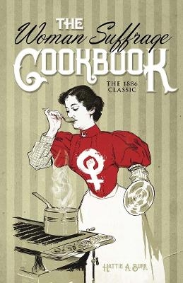 Woman Suffrage Cookbook - Hattie Burr, Nettie Shuler