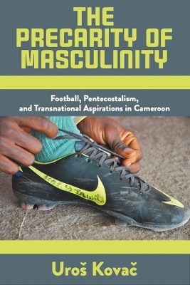 The Precarity of Masculinity - Uroš Kovač