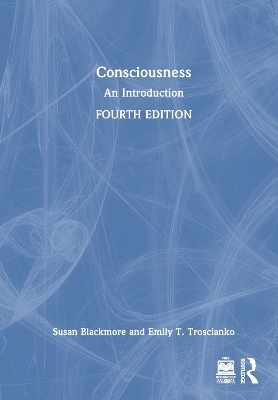 Consciousness - Susan Blackmore, Emily T. Troscianko