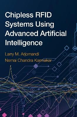 Chipless RFID Systems using Advanced Artificial Intelligence - Larry Arjomandi, Nemai Chandra Karmakar