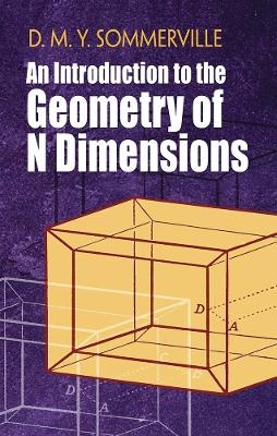 Introduction to the Geometry of N Dimensions - D. Sommerville, Howard Eves