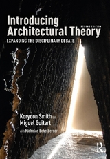Introducing Architectural Theory - Smith, Korydon; Guitart, Miguel
