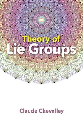 Theory of Lie Groups - Claude Chevalley