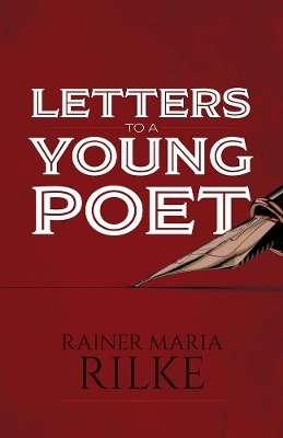 Letters to a Young Poet - Rainer Maria Rilke