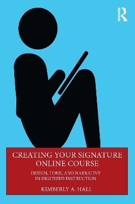 Creating Your Signature Online Course - Kimberly A. Hall