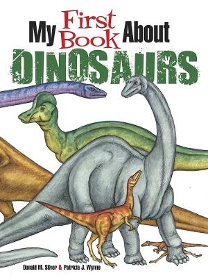 My First Book About Dinosaurs - Patricia Wynne