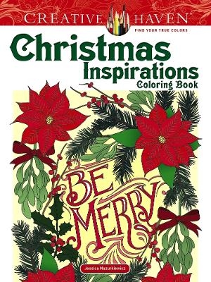 Creative Haven Christmas Inspirations Coloring Book - Jessica Mazurkiewicz