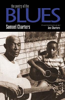 The Poetry of the Blues - Samuel Charters