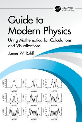 Guide to Modern Physics - James W. Rohlf