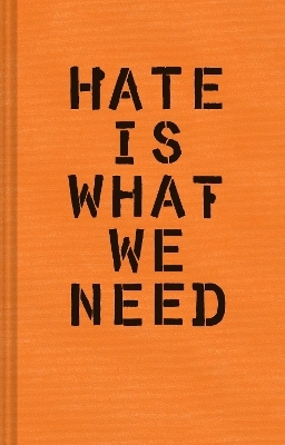 Hate is What We Need - 