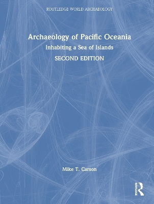 Archaeology of Pacific Oceania - Mike T. Carson