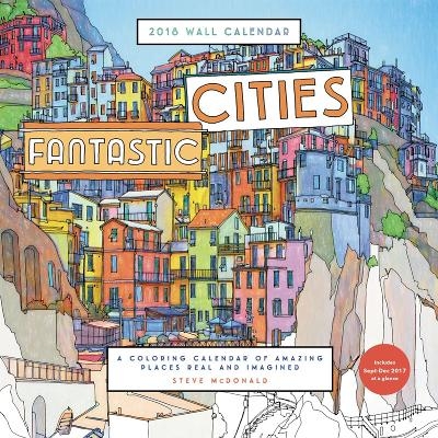 2018 Wall Calendar: Fantastic Cities