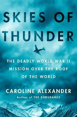 Skies of Thunder - Caroline Alexander