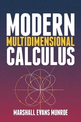 Modern Multidimensional Calculus - Marshall Munroe