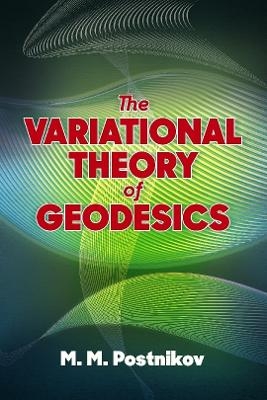 The Variational Theory of Geodesics - M. M. Postnikov