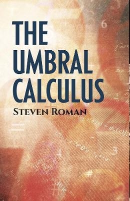 The Umbral Calculus - Steven Roman