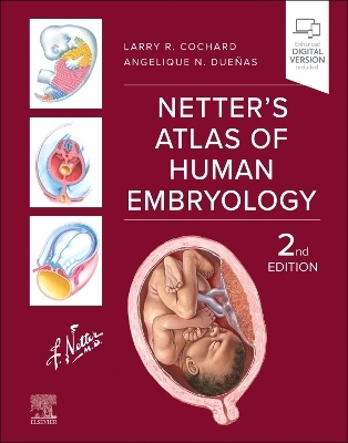 Netter's Atlas of Human Embryology - Larry R. Cochard, Angelique N. Dueñas