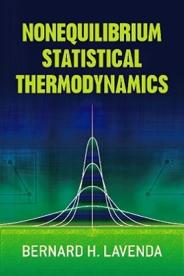 Nonequilibrium Statistical Thermodynamics - BernardH Lavenda