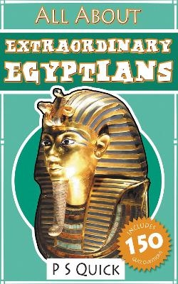 All About: Extraordinary Egyptians - P S Quick