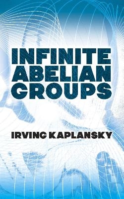 Infinite Abelian Groups - Irving Kaplansky
