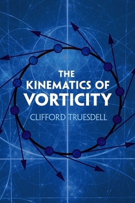 The Kinematics of Vorticity - Clifford Truesdell