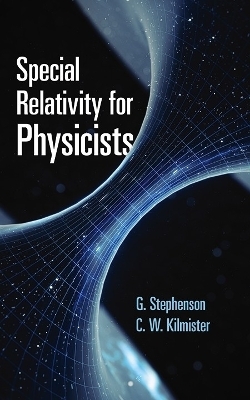 Special Relativity for Physicists - G. Stephenson