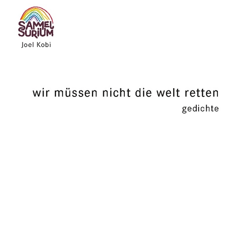 Wir müssen nicht die Welt retten - Joel Kobi