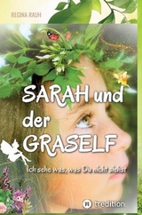 Sarah und der Graself - Vorlesebuch - ein Buch für Groß und Klein. - Regina Rauh