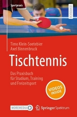 Tischtennis – Das Praxisbuch für Studium, Training und Freizeitsport - Timo Klein-Soetebier, Axel Binnenbruck