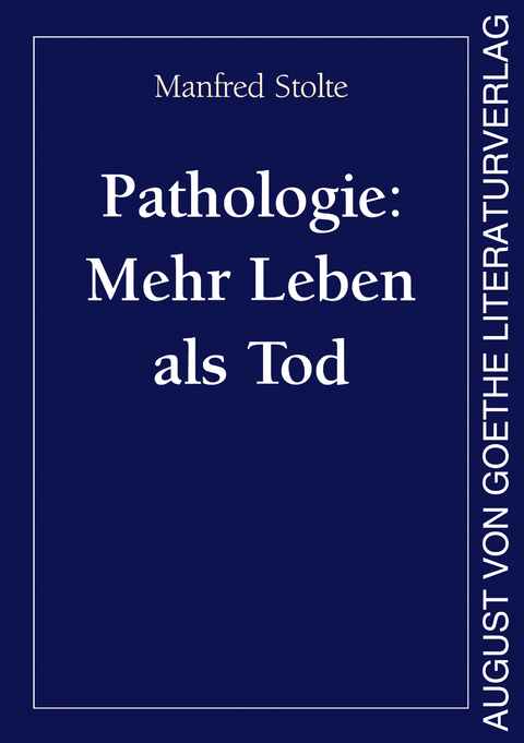 Pathologie: Mehr Leben als Tod - Manfred Stolte