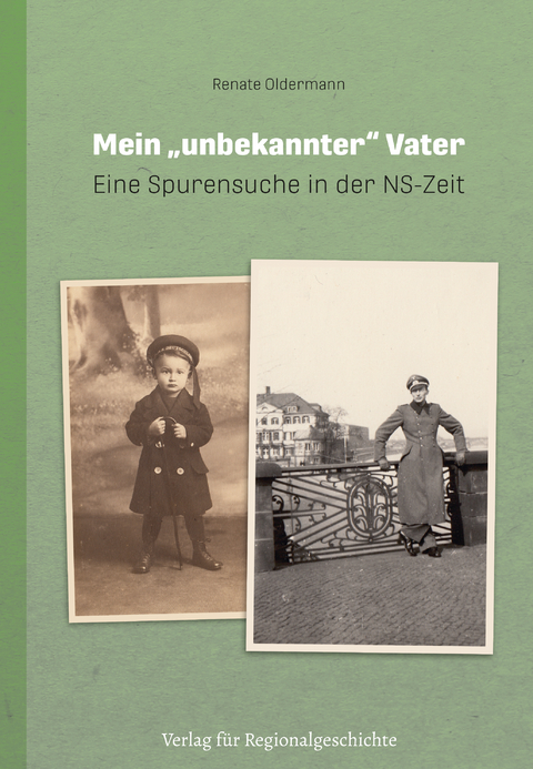 Mein »unbekannter« Vater - Renate Oldermann