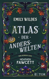 Emily Wildes Atlas der Anderswelten - Heather Fawcett